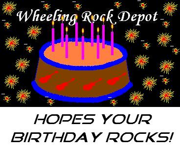 Wheeling Rock Depot hopes your birthday Rocks!!